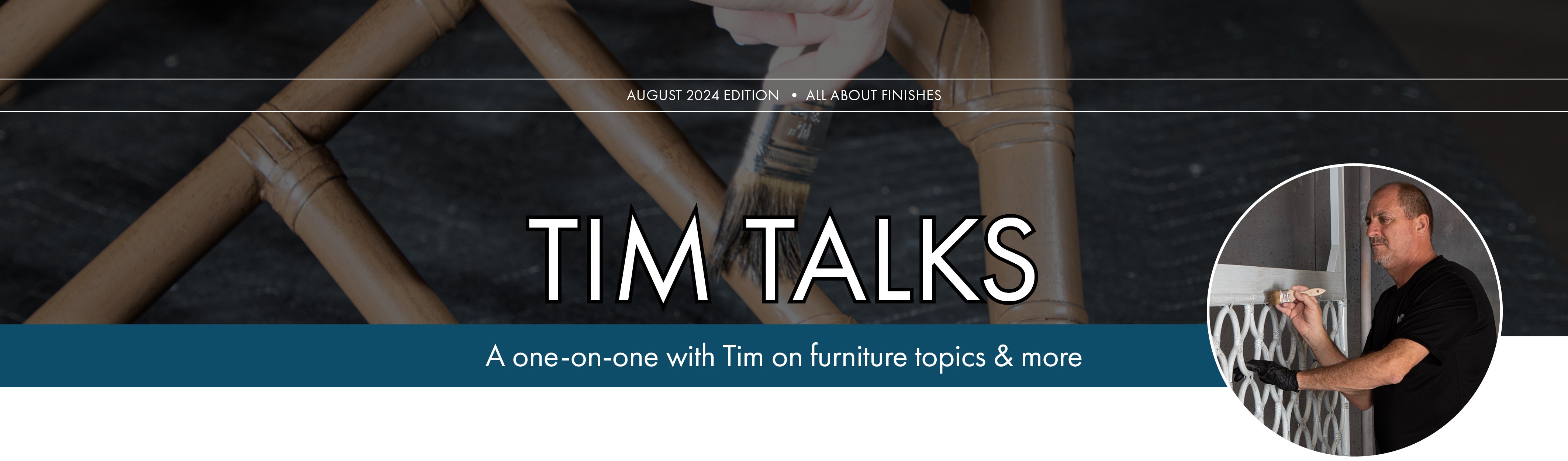 Tim Talks: All About Finishes