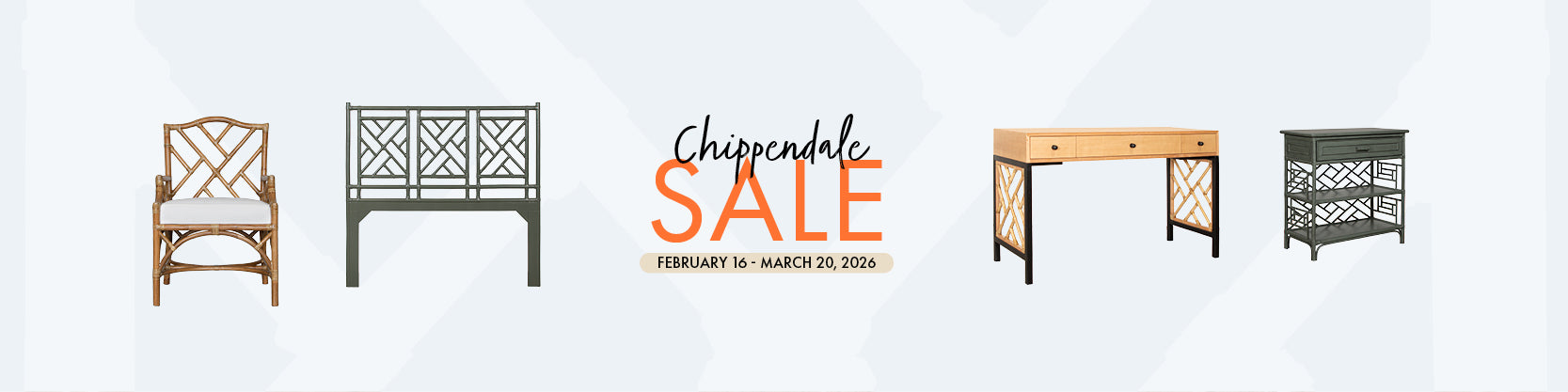 Chippendale Sale February 16 - March 20, 2026